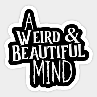 A "Weird & Beautiful" Mind Sticker